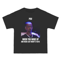 Baby Alien POV Meme T-Shirt — "When You Wake Up and Read Last Night's Text" Funny Graphic Tee
